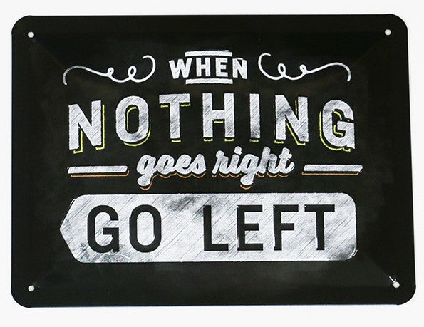When Nothing Goes Right, Blechschild mit 3D Prägung, 20x15cm