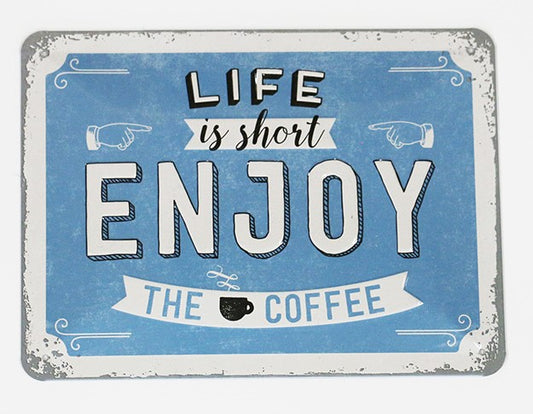 Life Is Short Enjoy The Coffee, Blechschild mit 3D Prägung, 20x15cm